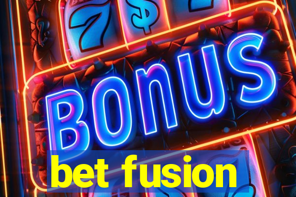 bet fusion